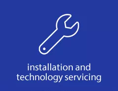Installation and technology servicing